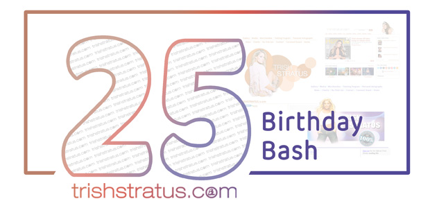 TrishStratus.com 25th birthday bash