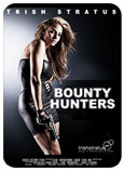 Bounty Hunters starring Trish Stratus