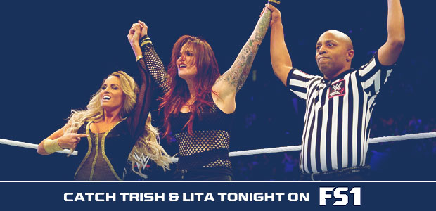 Catch Trish & Lita tonight on FS1