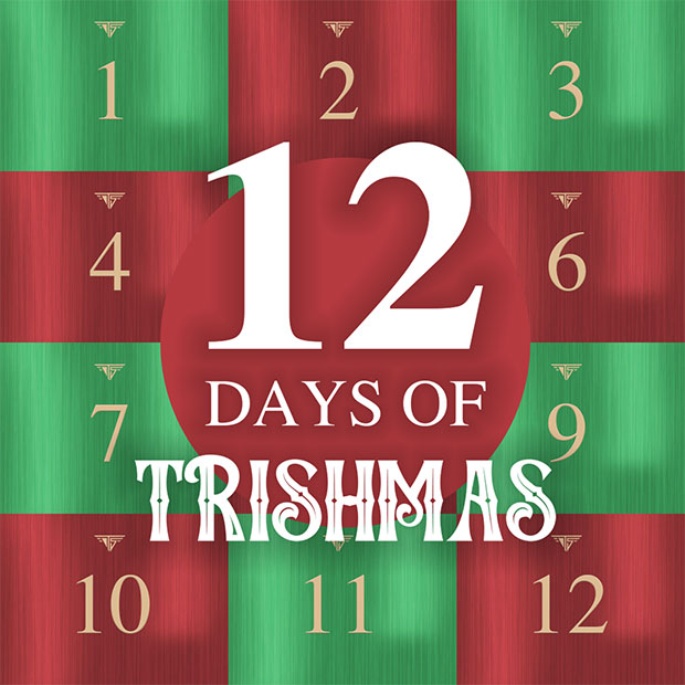 12 Days of Trishmas