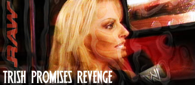 12/13 RAW Results: Trish Promises Revenge